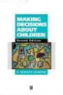 Making Decisions about Children: Psychological Questions and Answers (Understanding Children's Worlds)