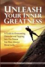 Unleash Your Inner Greatness: A guide to overcoming obstacles and tapping into the person you were always meant to be