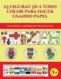 Ideas de plástica y manualidades para primero de primaria (23 Figuras 3D a todo color para hacer usando papel): Un regalo genial para que los niños pa