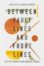 Between Fault Lines and Front Lines