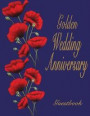 Golden Wedding Anniversary Guestbook: 50th Wedding Anniversary guestbook. Soft Cover, Blue with red poppies. 110 pages, 8.5x11. Lined pages for your g