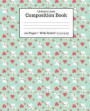 Unicorn Love Composition Book 100 Pages ? Wide Ruled ? 7.5 X 9.25: Magical Unicorn with Hearts Pattern for the Mythical Creature Lover School Work