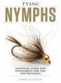 Tying Nymphs: Essential Flies and Techniques for the Top Patterns