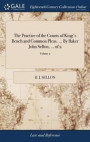 The Practice of the Courts of King's Bench and Common Pleas. ... by Baker John Sellon, ... of 2; Volume 2