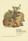 Vad vilja vegetarianerna?: En undersökning av den svenska vegetarismen 1900-1935