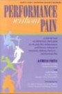 Performance without Pain: A Step-by-Step Nutritional Program for Healing Pain, Inflammation and Chronic Ailments in Musicians, Athletes, Dancers. . . and Everyone Else