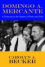 Domingo A. Mercante: A Democrat in the Shadow of Perón And Evita