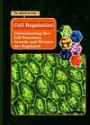 Cell Regulation: Understanding How Cell Functions, Growth, And Division Are Regulated (The Library of Cells)