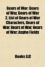 Gears of War: Gears of War, Gears of War 2, List of Gears of War Characters, Gears of War, Gears of War, Gears of War: Aspho Field