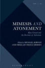 Mimesis and Atonement: René Girard and the Doctrine of Salvation (Violence, Desire, and the Sacred)