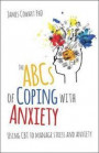 The ABCS of Coping with Anxiety: Using CBT to manage stress and anxiety