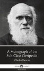 Monograph of the Sub-Class Cirripedia by Charles Darwin - Delphi Classics (Illustrated)
