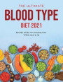 The Ultimate Blood Type Diet 2021
