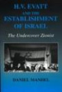 HV Evatt and the Establishment of Israel (Cass Series--Israeli History, Politics, and Society, 36)