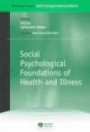 Social Psychological Foundations of Health and Illness (The Blackwell Series in Health Psychology and Behavioral Medicine)