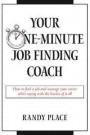Your One-Minute Job Finding Coach: How to Find a Job and Manage Your Career While Coping with the Hassles of it All