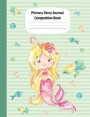 Mermaid Kaia Primary Story Journal Composition Book: Grade Level K-2 Draw and Write, Dotted Midline Creative Picture Notebook Early Childhood to Kinde