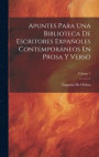 Apuntes Para Una Biblioteca De Escritores Expaoles Contemporneos En Prosa Y Verso; Volume 1