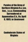 Paroles of the Army of Northern Virginia R.e. Lee, Gen., |c.s.a. Commanding Surrendered at Appomattox C.h., Va. April 9, 1865, to Lieutenant