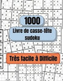 1000 puzzles Sudoku très faciles à difficiles: Livre de puzzles sudoku pour adultes, Livre de sudoku