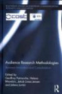Audience Research Methodologies: Between Innovation and Consolidation (Routledge Studies in European Communication Research and Education)