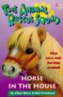 Horse in the House (Animal Rescue Squad S.)