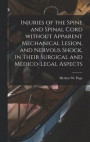 Injuries of the Spine and Spinal Cord Without Apparent Mechanical Lesion, and Nervous Shock, in Their Surgical and Medico-legal Aspects
