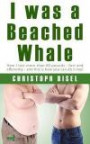 I was a Beached Whale: How I lost more than 60 pounds - fast and efficiently - and this is how you can do it too! (BMI-Coach) (Volume 1)