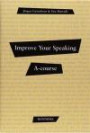 Improve Your Speaking. A-Course. uppl