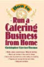 How to Run a Catering Business from Home and the  Entrepreneur Magazine Small Business Answer