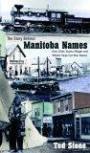 Story Behind Manitoba Names: How Cities, Towns, Villages And Whistle Sops Got Their Names