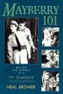 Mayberry 101: Behind the Scenes of a TV Classic (Behind the Scenes of a TV Classic)