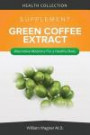 The Green Coffee Extract Supplement: Alternative Medicine for a Healthy Body