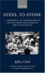 Steel to Stone: A Chronicle of Colonialism in the Southern Highlands of Papua New Guinea (Oxford Studies in Social and Cultural Anthropology)