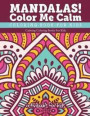 Mandalas! Color Me Calm Coloring Book for Kids