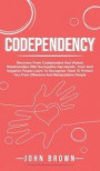 Codependency: Recovery From Codependent And Violent Relationships With Sociopaths Narcissists, Toxic And Negative People Learn To Re
