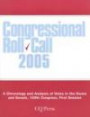 Congressional Roll Call 2005: A Chronology and Analysis of Votes in the House and Senate, 109th Congress, First Session (Congressional Roll Call)