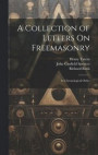 A Collection of Letters On Freemasonry