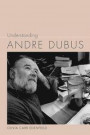 Understanding Andre Dubus (Understanding Contemporary American Literature)