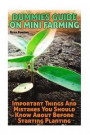 Dummies Guide On Mini Farming: Important Things And Mistakes You Should Know About Before Starting Planting