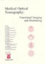 Medical Optical Tomography: Functional Imaging and Monitoring (Spie Institutes for Advanced Optical Technologies Series, Vol Is 11)