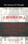 The systems of thought to become a problem solver 2 books in 1: a complete guide to becoming a master in troubleshooting Becomes a Problem Solver - Sy