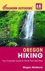 Foghorn Outdoors Oregon Hiking : The Complete Guide to More than 280 Hike