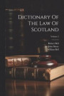 Dictionary Of The Law Of Scotland; Volume 2