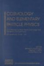 Cosmology and Elementary Particle Physics: Coral Gables Conference on Cosmology and Elementary Particle Physics, Fort Lauderdale Florida, 12-16 December 2001 (AIP Conference Proceedings)