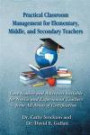 Practical Classroom Management for Elementary, Middle, and Secondary Teachers: Case Studies and Activities Suitable for Novice and Experienced Teacher
