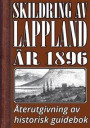 Skildring av Lappland ? Återutgivning av text från 1896
