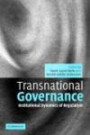 Transnational Governance : Institutional Dynamics of Regulation