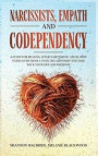 Narcissists, Empath and Codependency: 4 in 1. A Guide for Healing after Narcissistic Abuse. How to Recover from a Toxic Relationship and Take Back You
