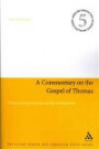 A Commentary on the Gospel of Thomas: From Interpretations to the Interpreted (Jewish & Christian Text)